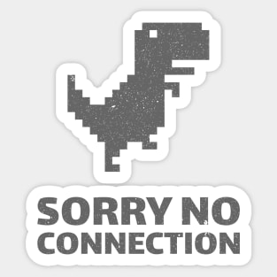 SORRY NO CONNECTION Sticker